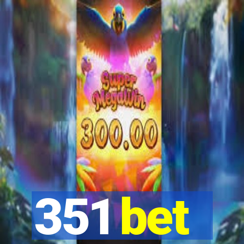 351 bet