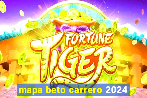 mapa beto carrero 2024