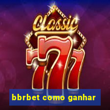 bbrbet como ganhar