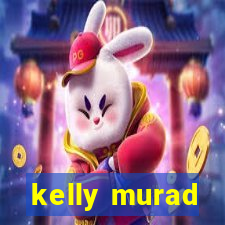 kelly murad