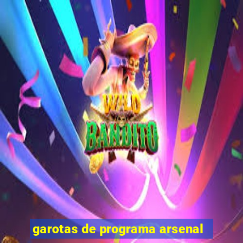 garotas de programa arsenal