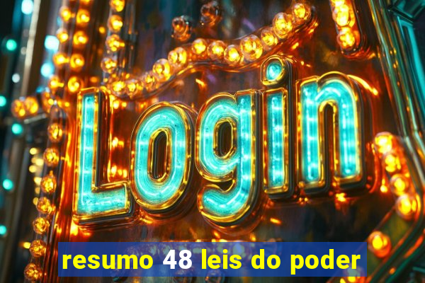 resumo 48 leis do poder