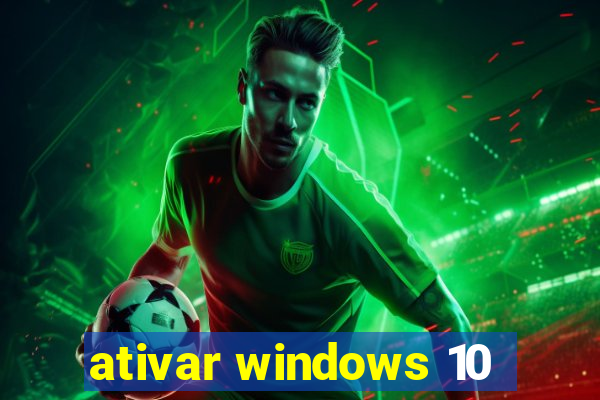 ativar windows 10