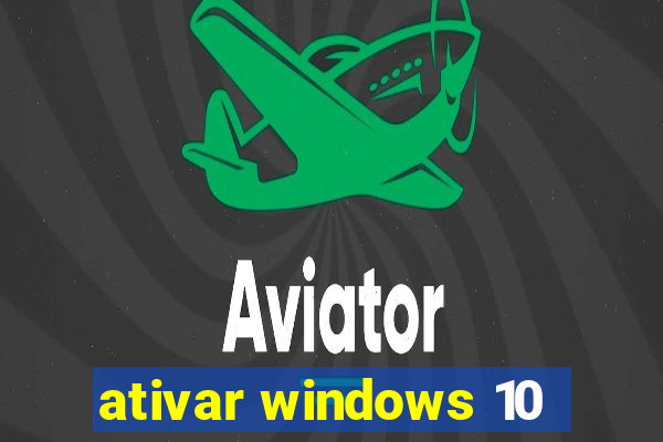 ativar windows 10