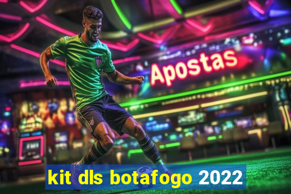 kit dls botafogo 2022