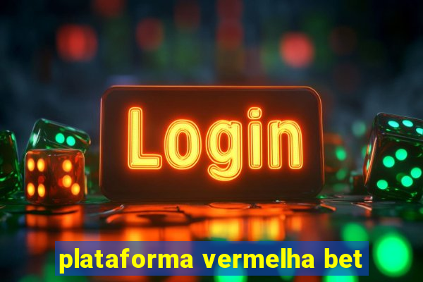 plataforma vermelha bet