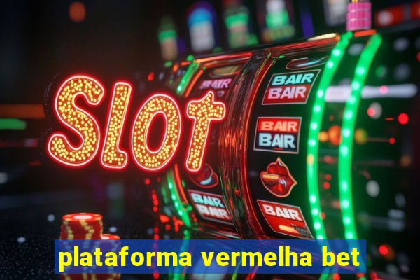 plataforma vermelha bet