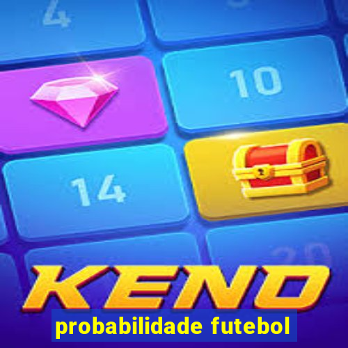 probabilidade futebol