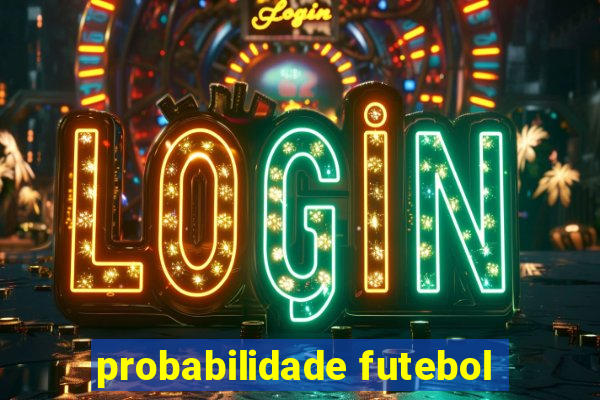 probabilidade futebol