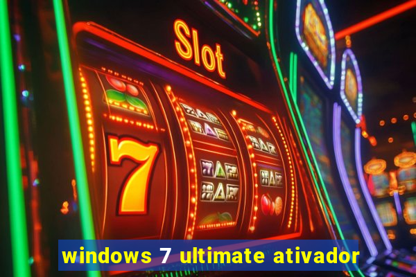 windows 7 ultimate ativador