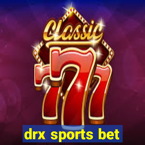 drx sports bet