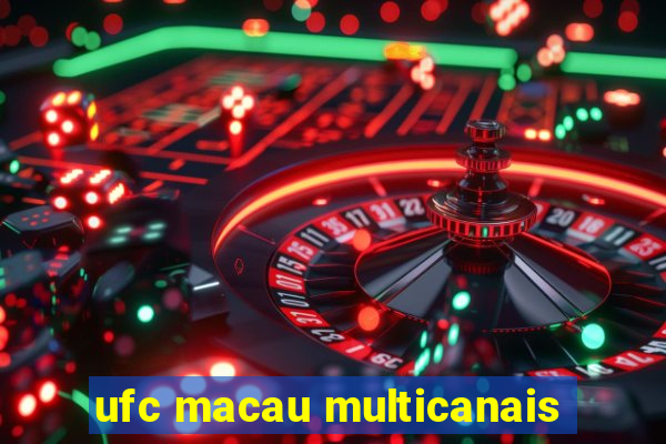 ufc macau multicanais