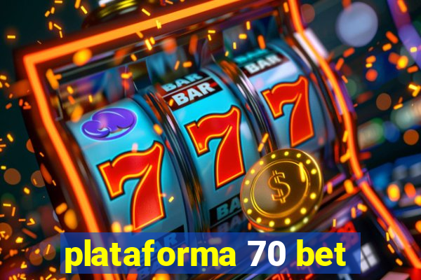 plataforma 70 bet