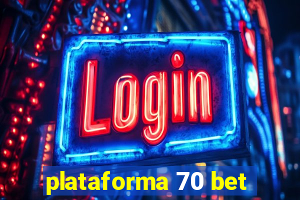 plataforma 70 bet