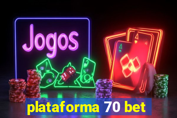 plataforma 70 bet