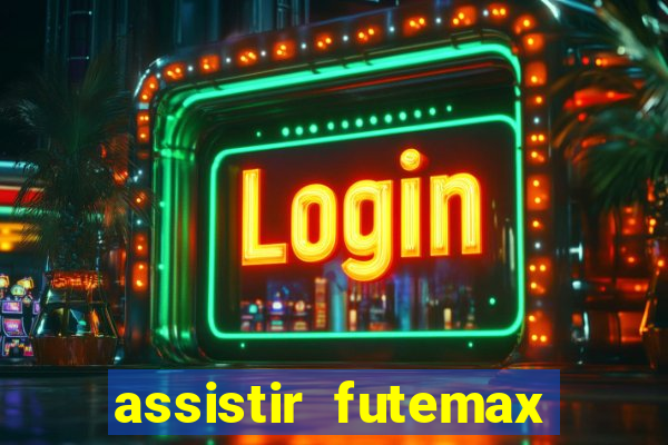 assistir futemax real madrid