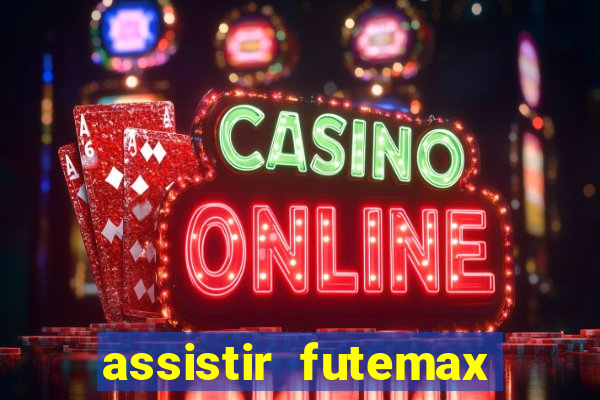 assistir futemax real madrid