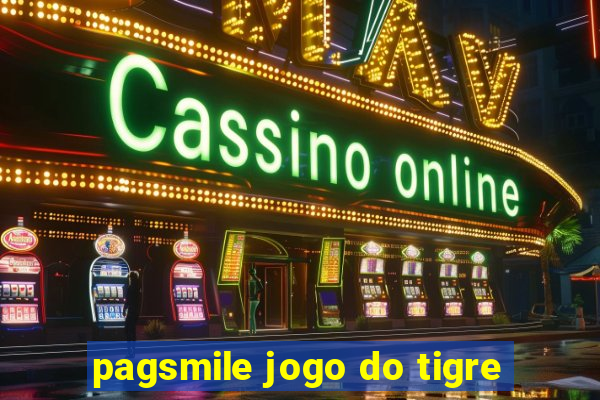 pagsmile jogo do tigre