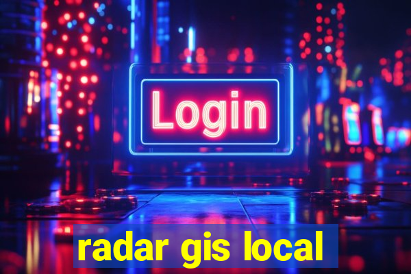 radar gis local