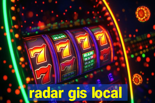 radar gis local