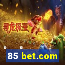 85 bet.com