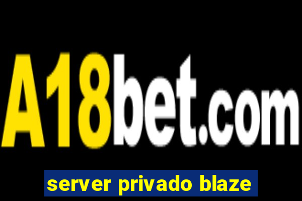 server privado blaze