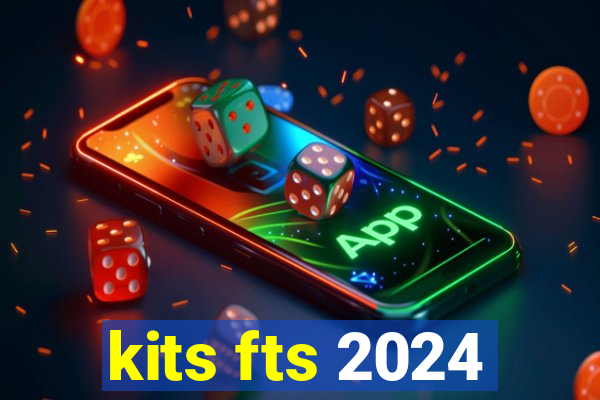 kits fts 2024