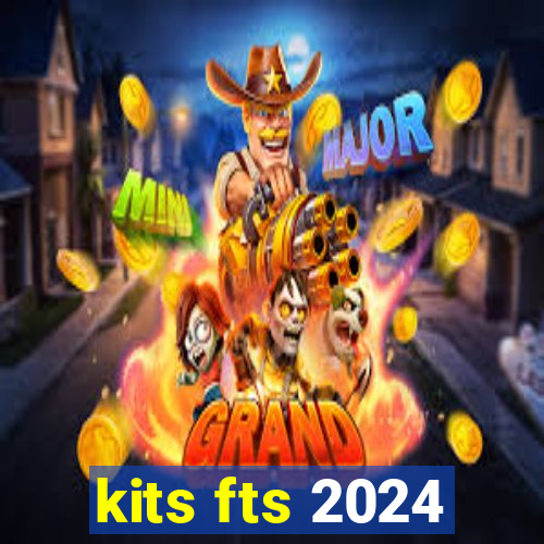 kits fts 2024