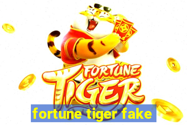 fortune tiger fake