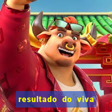 resultado do viva sorte de hoje, domingo