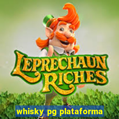 whisky pg plataforma