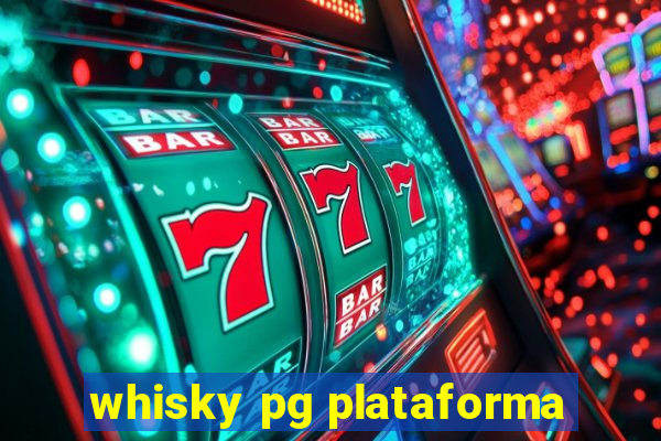 whisky pg plataforma