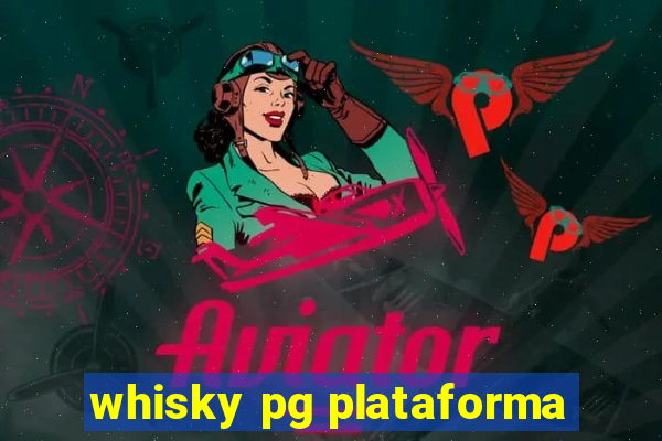 whisky pg plataforma