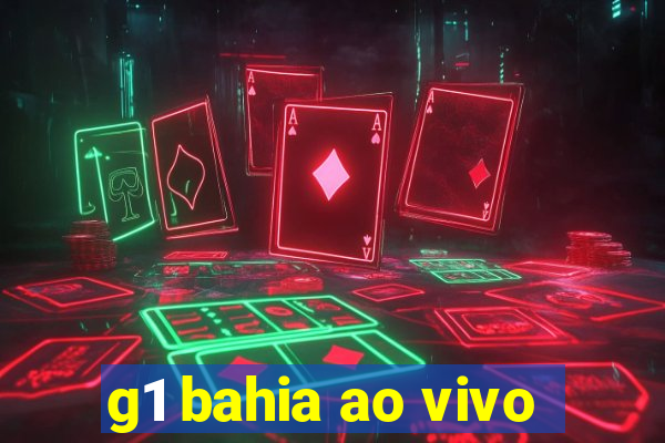 g1 bahia ao vivo