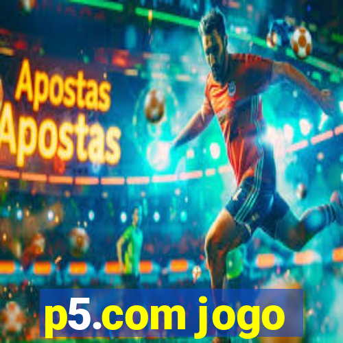 p5.com jogo