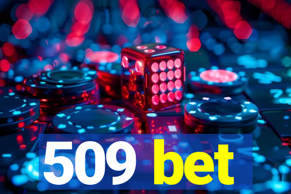 509 bet