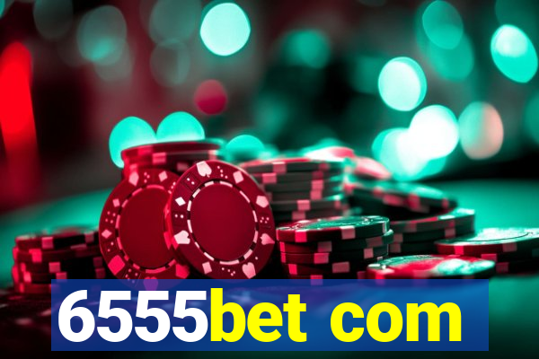 6555bet com