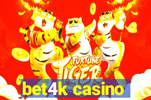 bet4k casino