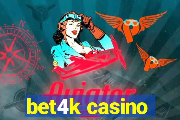 bet4k casino