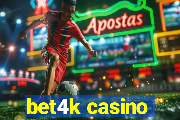 bet4k casino