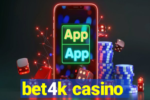 bet4k casino