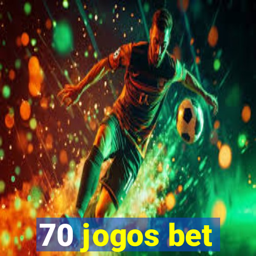 70 jogos bet