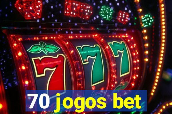 70 jogos bet