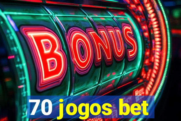 70 jogos bet