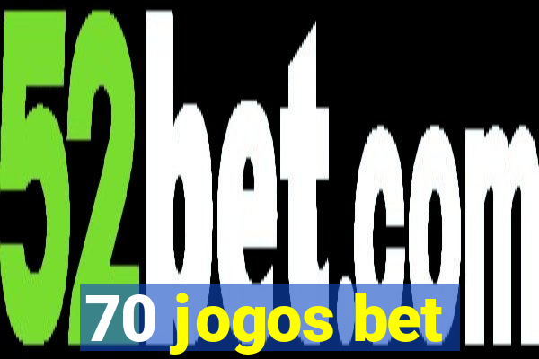 70 jogos bet