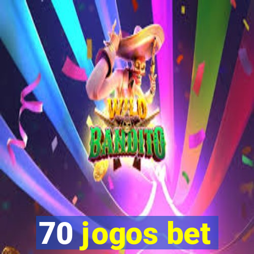 70 jogos bet