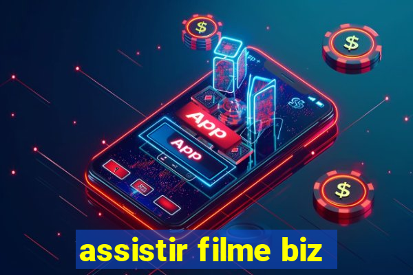 assistir filme biz