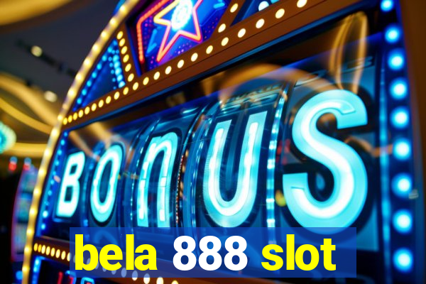 bela 888 slot