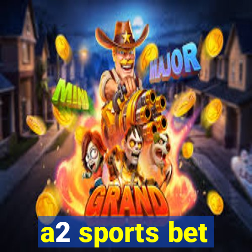 a2 sports bet