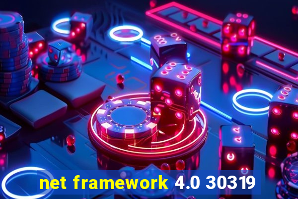 net framework 4.0 30319